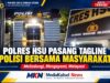 Polres HSU Pasang Tagline “Polisi Bersama Masyarakat” Melindungi, Mengayomi, Melayani